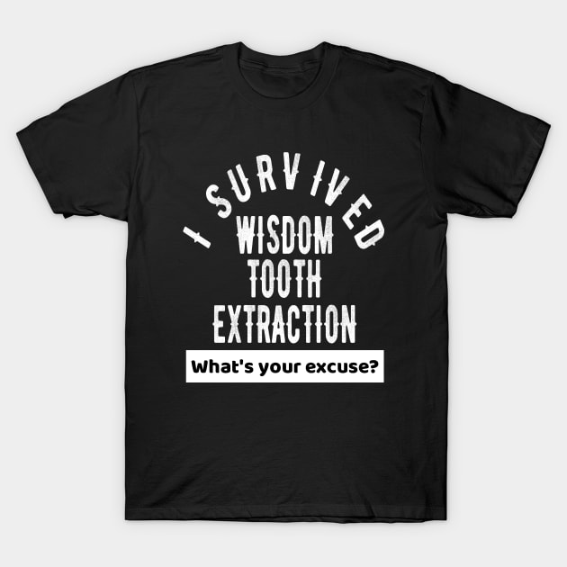 Wisdom Tooth Extraction Surgery Recovery Gift T-Shirt by OriginalGiftsIdeas
